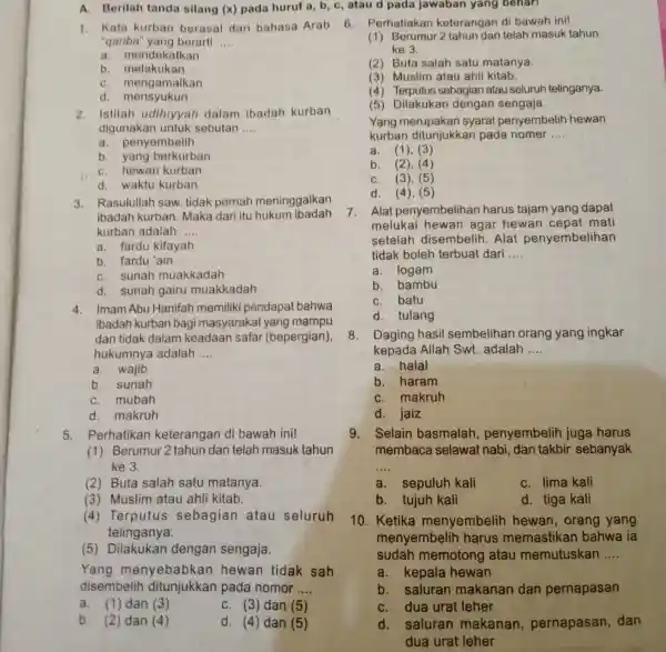 A. Berilah tanda silang (x) pada huruf a, b, c , atau d pada jawaban yang benan 1. Kata kurban berasal dari bahasa Arab