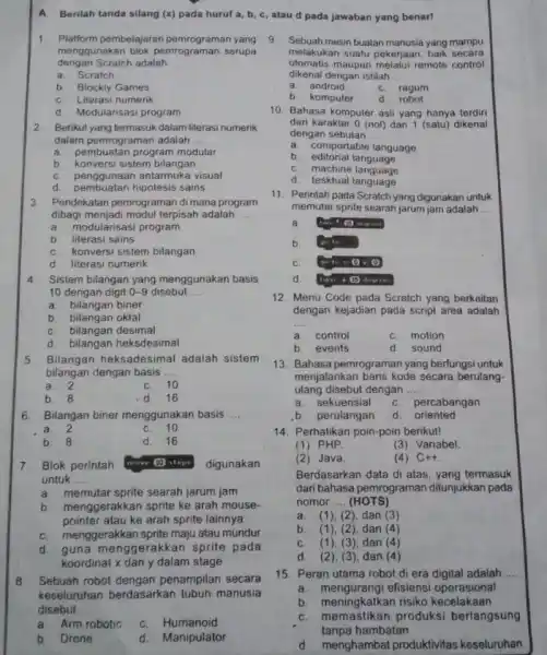 A. Berilah tanda silang (x) pada huruf a b, c, atau d pada jawaban yang benar! 1. Platiform pembelajaran pemrograman yang 9 menggunakan serupa