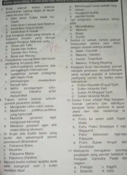 Berilah tanda silang (X)pada tranan gate horus 1. Bukti sejarah tertua adanya penyebaran agama Islam di tanah Jawa berasal dari __ a. batu nisan