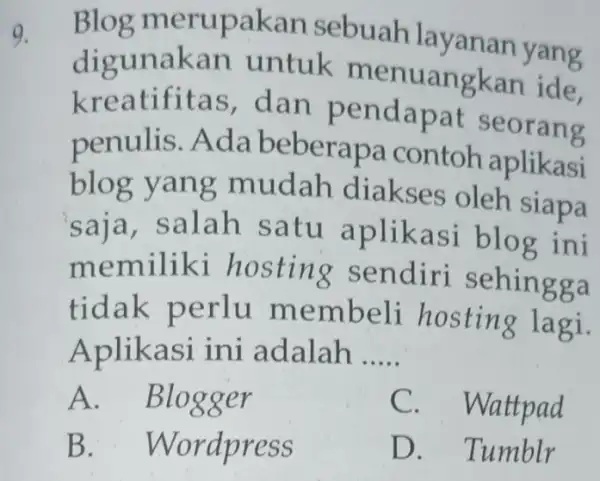 Blog merupakan sebuah layanan yang digunaka n untuk menu angkan ide, kreatifitas dan pen dapat se orang penulis erapa contoh aplikasi blog yang mud