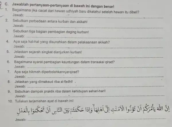 C. Jawablah pertanyaan-pertanyaan di bawah ini dengan benar! 1. Bagaimana jika cacat dari hewan udhiyah baru diketahui setelah hewan itu dibeli?? Jawab: __ 2.