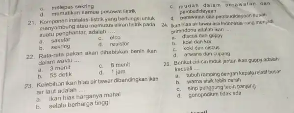 c. melepas sekring mematikan semua pesawat listrik 21 instalasi listrik yang berfungsi untuk menyambung atau memutus aliran listrik pada suatu penghantar adalah __ a.sakelar