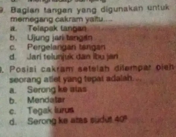 C. we a. Bagian tangan yang dig unakan untuk me megang cakram yaitu __ a. Telapak tangan b targetn C. p ngan d. Jari