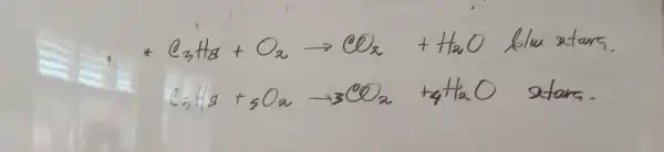 C_(2)(1+s_(5)O_(2)arrow 3CO_(2)+4H_(2)O