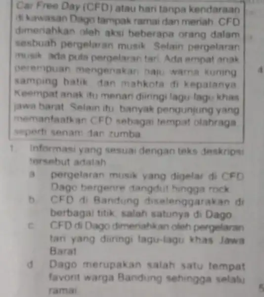 Car Free Day CFD) atau hari tanpa kendaraan di kawasan Dago tampak ramai dan meriah CFD dimeriahkan oleh aksi beberapa orang dalam sesbuah pergelarar