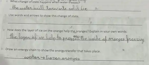 a What change of state happens when water freezes? __ b Use words and arrows to show this change of state. __ a How