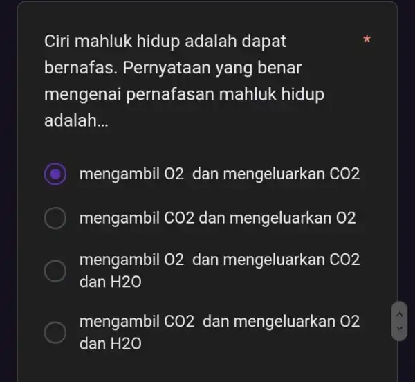 Ciri mahluk hidup adalah dapat bernafas . Pernyataan yang benar mengenai pernafasan mahluk hidup adalah __ C mengambil 02 dan mengeluarkan CO2 mengambil CO2