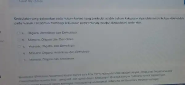 Clear my choice Kedaulatan yang didasarkan pada hukum karena yang berdaulat adalah hukum, kekuasaan diperoleh melalui hukum dan tunduk pada hukum, Herodotus membagi kekuasaan