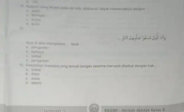 d. 100 14. Apapun yang terjadi pada din kita, kitaharus dapat menerimanya dengan __ a b. bahagia c d. kulur 15 Ayat di atas