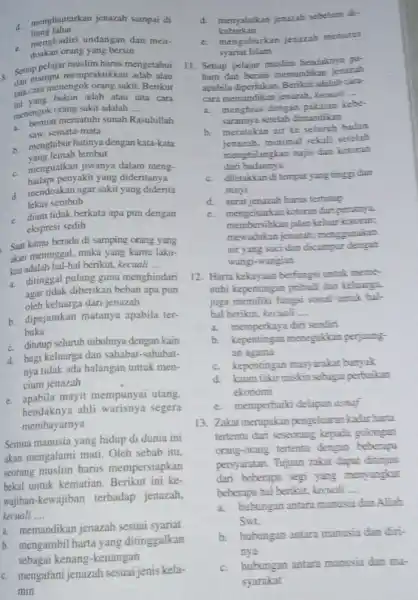 d. menghantarkan jenazah sampai di liang lahat menghadiri undangan dan mea- doakan orang yang bersin Setiap pelajar muslim harus mengetahui dan mampu mempraktikkan adah