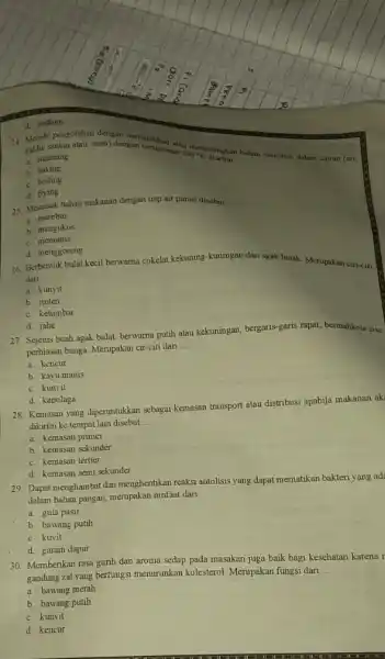 d. yodium 24. Metode pengolahan dengan makanan dalam cairan (air, santan atau susu) dengan temperatur 100^circ C __ 1. steaming b. baking c boiling