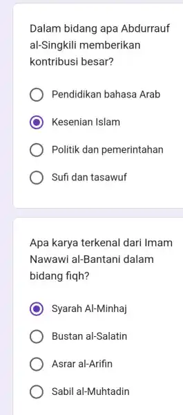 Dalam bidang apa Abdurrauf al-Singkili memberikan kontribusi besar? Pendidikan bahasa Arab C Kesenian Islam Politik dan pemerintahan Sufi dan tasawuf Apa karya terkenal dari