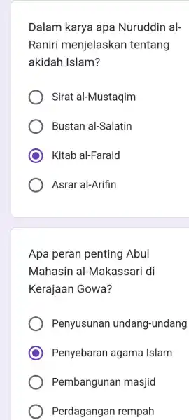 Dalam karya apa Nuruddin al- Raniri menjelaskan tentang akidah Islam? Sirat al-Mustaqim Bustan al-Salatin C Kitab al-Faraid Asrar al-Arifin Apa peran penting Abul Mahasin