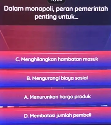 Dalam monopoli, peran pemerintah penting untuk. __ C. Menghilangkan hambatan masuk B. Mengurangi biaya sosial A. Menurunkan harga produk D. Membatasi jumlah pembeli