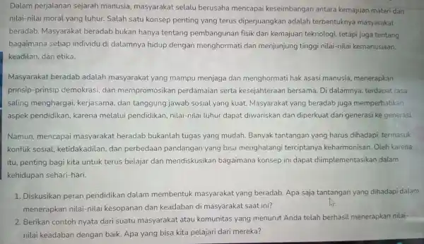 Dalam perjalanan sejarah manusia , masyarakat selalu berusaha mencapai keseimbangan antara kemajuan materi dan nilai-nilai moral yang luhur.Salah satu konsep penting yang terus diperjuangkan