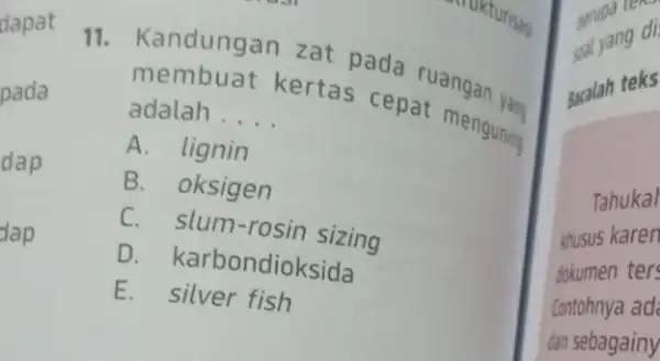 dapat pada dap dap 11.andungan zat pada adalah __ kertas cepat menguning A. lignin B. oksigen C. slum-rosin sizing D. ka rbondioksida E. silver