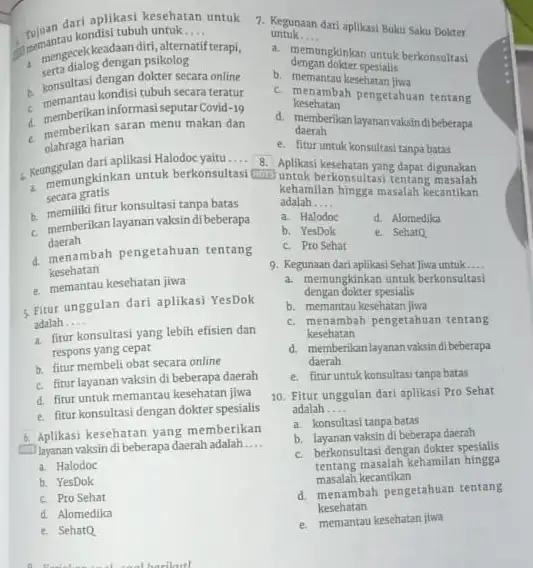 dari aplikasi kesehatan untuk a. numantau kondisi sandi __ 1 menacialog dengan alternatif terapi, serta dialog dengan psikolog b. konsultasi dengan tubuh secara online