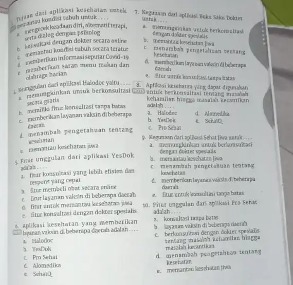 dari aplikasi kesehatan untuk __ permantau kondisi tandir, alternatif a mengetalog dengan alternatif terapi, serta dialog dengan psikolog dengan dokter secara online A. konsumentarukondisi