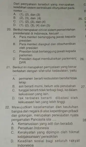 Dari pernyataan tersebut yang merupakan kelebihan sistem sentralisasi ditunjukkan pada nomor __ A. (1), (2), dan (3) B. (2), (3), dan (4) C. (1),