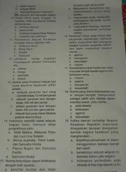 a. dasar negara b wilayah NKRI c. kewargariegaraan Indonesia c. ekonomi dan keuangan negara 10. Rapat PPKI pada tanggal 22 Agustus 1945 membahas tentang