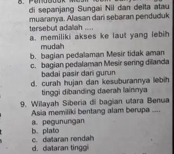 di sepanjang Sungai Nii dan delta atau muaranya. Alasan dari sebaran penduduk tersebut adalah __ a. memiliki akses ke laut yang lebih mudah b.