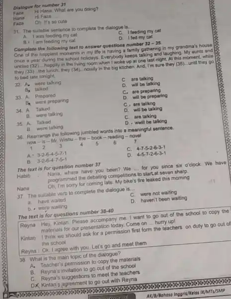 Dialogue for number 31 Faza Hi Hana, What are you doing? Hana Hi Faza __ Faza : Oh, It's so cute 31. The suitable