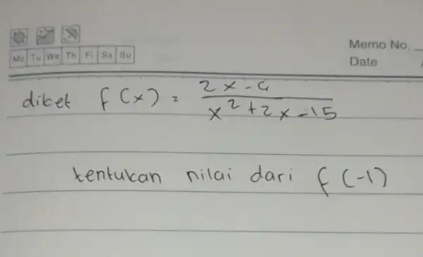 ( diceet ) f(x)=(2 x-4)/(x^2)+2 x-15 ( tentukan nilai dari ) f(-1)