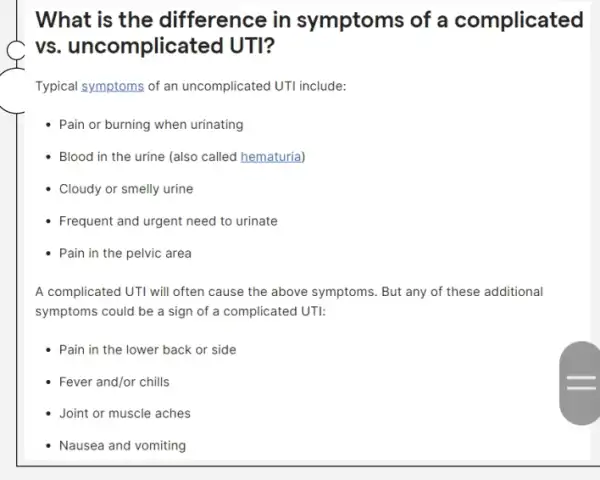 What is the difference in symptoms of a complicated vs. uncomplicat ed UTI? Typical symptoms of an uncomplicated UTI include: - Pain or burning