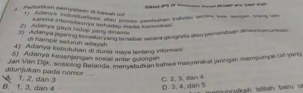 Diktat IPS IX Somestor Gasal MGMP IPS SMP Kab. a Perhatikan pernyataan di bawah ini! ualisasi atau proses comisahan individu secara fisik dengan orang