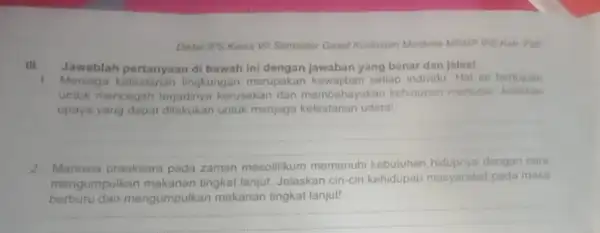 Diktat IPS Kelas VII Semester Gasal Kurikulum Merdeka MGMP IPS Kab Pan III. Jawablah pertanyaan di bawah ini dengan jawaban yang benar dan jelas!