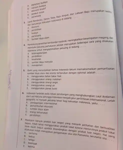 A diplomasi budaya budaya C ekonomi kreatif D. perekat sosial E. pariwisata pariwisata ur. Danau Toba, Raja Ampat,dan Labuan Baju merupakan sedikit dari banyaknya