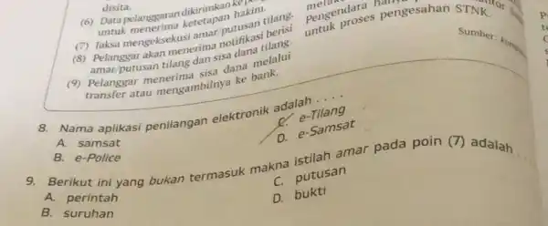 disita. (6) Data pelanggaran dikirimkan kel untuk menerima ketetapan hakim. (7) Jaksa mengeksekusi amar nutusan tilang. (8) Pelanggar akan menerima notifikasi berisi (9) penariputusan