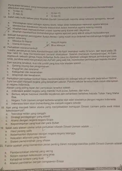 ditunjukan oleh nomor __ Pernyataan tersebut, yang merupakan usaha Muhammad Al-Fatih dalam menaklukkan Konstantinopel. a. 1) dan 2) b. 2) dan 3) C. 3)