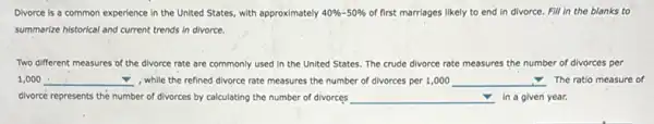 Divorce is a common experience in the United States, with approximately 40% -50% of first marriages likely to end in divorce Fill in the