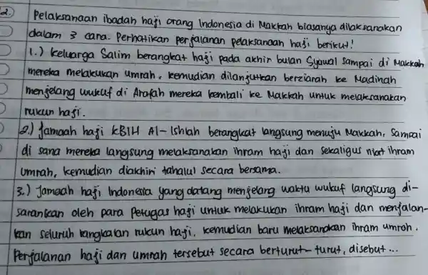 d. pelaksanaan ibadah hai orang Indonesia di Makkah biasanya dilak sanakan dalam 3 cara perhatikan perfalanan pelaksanaan hasi berikut! 1.) keluarga Salim berangkat hapi