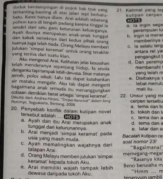 duduk berdampingan di pojok bak truk yang terbanting-banting di atas jalan sepi berbatu- batu. Kami hanya diam Arai adalah sebatang pohon kara di tengah