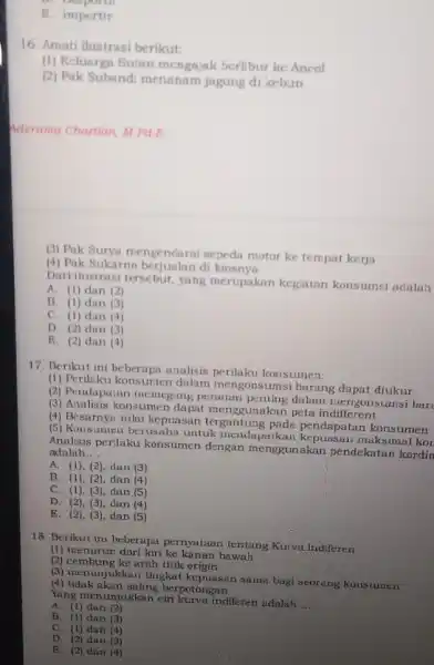 E. importir 16. Amati ilustrasi berikut: (1) Keluarga Sutan mengajak berlibur ke Ancol (2) Pak Suband menanam jagung di kebun (3) Pak Surya mengendarai