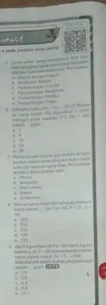 e pada jawaban yang paling 5. Unsur-unsur yang membentuk didipatan harus merupakan kelipatan bilangan bulat dan sederhana Pernyataan ini dikenal dengan hukum __ a.