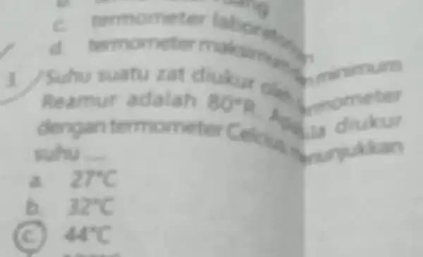 e labor d u suatu 3. adalah 80^circ R Rean suhu __ a 27^circ C b. 32^circ C C 44^circ C