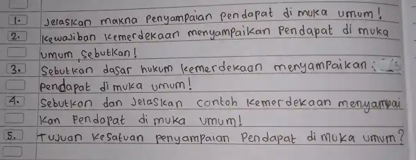 elaskan makna peny ampaian pendapat di muka umum! 2. an kemerdekaan mengampaik can pendapat di muka umum Sebutkan! 3. Sebut kan dasar hukum kemerdeko