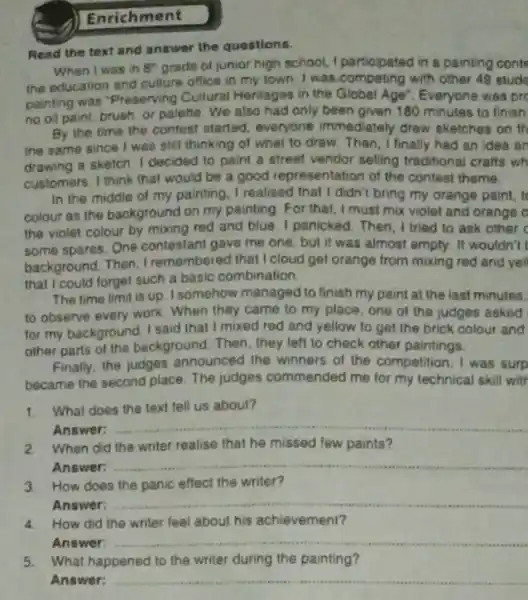 Enrichment Read the text and answer the questions. When I was in 8^circ grade of junior high school, I participated in a painting conte