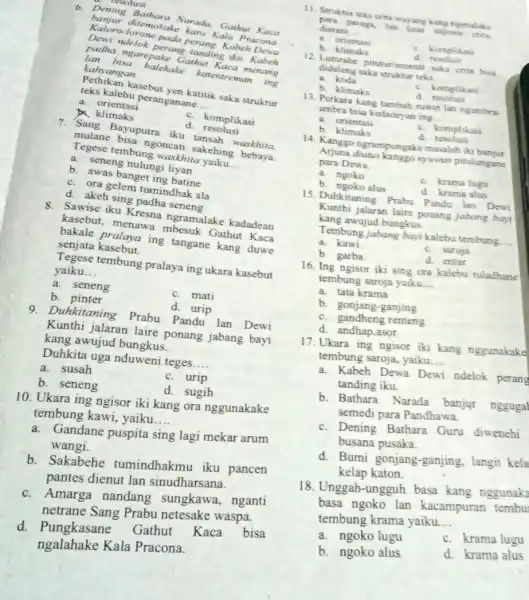 esolusi 6. Dening Bathara Narada Gathu Kalero-lorone pada perang. Kabeh Dewa ditemokake karo Kala Pracona Dewi ndelok perang tanding iku. Kabeh padha ngarepake Garhut