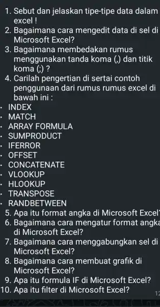 excel! 1. Sebut dan jelaskan tipe-tipe data dalam 2. Bagaimana cara mengedit data di sel di Microsoft Excel? 3. Bagaimane membedakan rumus menggunakan tanda