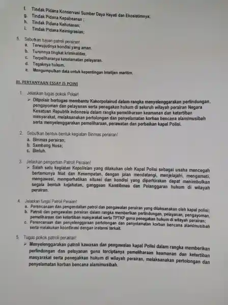 f. Tindak Pidana Konservasi Sumber Daya Hayati dan Ekosistimnya; g. Tindak Pidana Kepabeanan ; h. Tindak Pidana Kehutanan; i. Tindak Pidana Keimigrasian; 5. Sebutkan