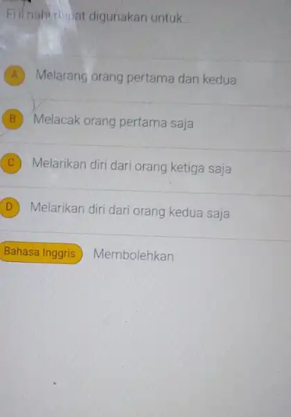 Fiil nahi rinpat digunakan untuk. A Melarang orang pertama dan kedua B Melacak orang pertama saja C Melarikan diri dari orang ketiga saja D