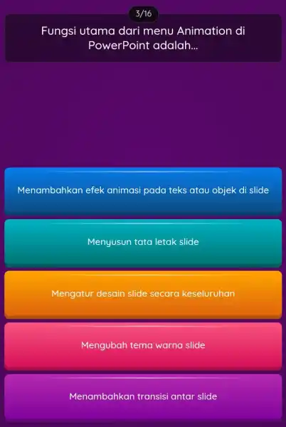 Fungsi utama dari menu Animation di PowerPoint adalah __ Menambahkan efek animasi pada teks atau objek di slide Menyusun tata letak slide Mengatur desain