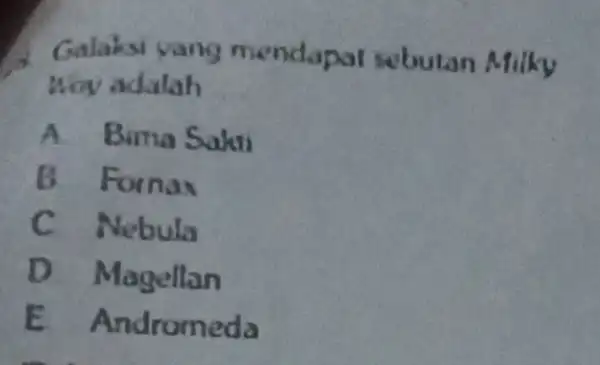 Galaksi yang mendapat sebutan Milky Moy adalah A Bima Sahii Fornax c Nebula D Magellan E Andromeda