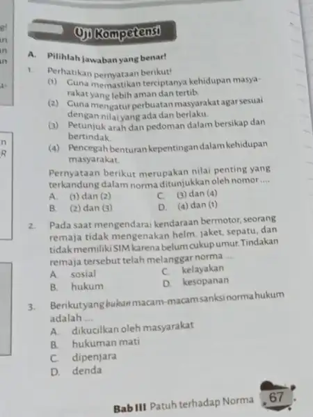 gl in in in n R (O) Competenso A.Pilihlahjawabanyang benar! 1.Perhatikan pernyataan berikut! (1) Guna memastikan terciptanya kehidupan masya- rakatyang lebih aman dan tertib.