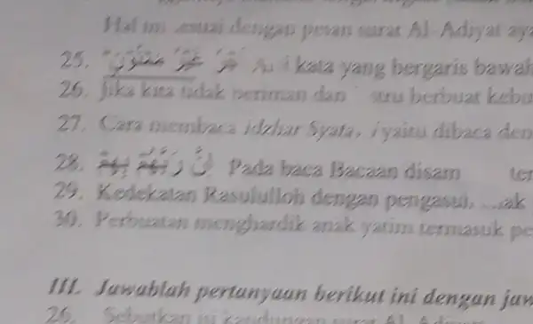 Hal in esuai dengan pesan surat Al Adiyat ay 25, A. Kata yang bergaris bawah kita tidak beriman dan"stru berbuat kebu 27.Cara iyaitu dibaca