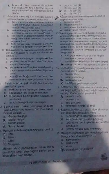 hal mistis mudah diterima karena tasawuf yang mengandung hal sebelumnya rakyat menganut agama Hindu 9. Samudra Pasai dijuluki sebagai daerah serambi Mekkah disebabkan karena